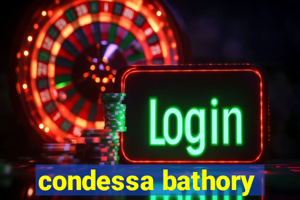 condessa bathory